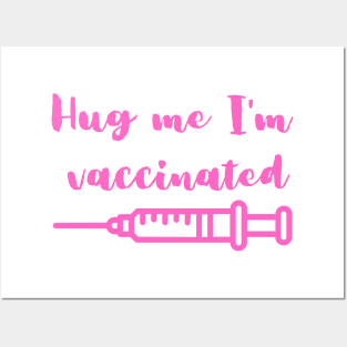 Hug me I'm vaccinated Posters and Art